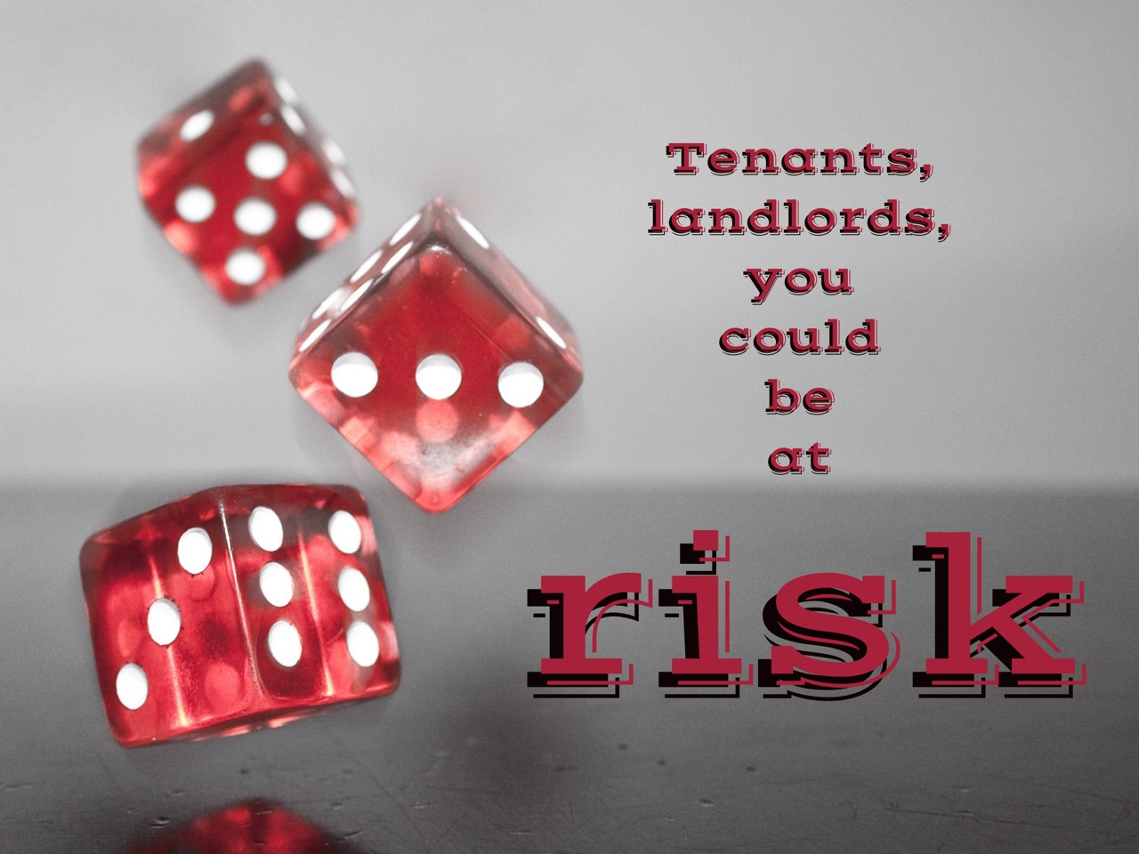 Tenants, landlords, you could be at risk Image